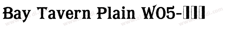 Bay Tavern Plain W05字体转换